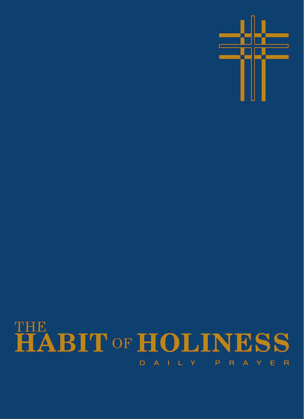 The Habit Of Holiness: Daily Prayer