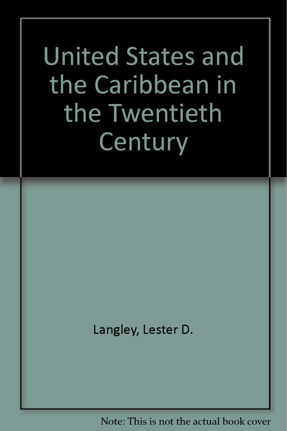 The United States and the Caribbean in the twentieth century