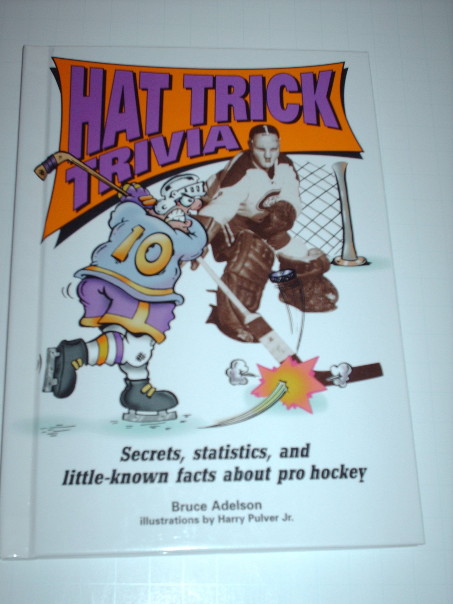 Hat Trick Trivia: Secrets, Statistics, and Little-Known Facts About Hockey (Sports Trivia)
