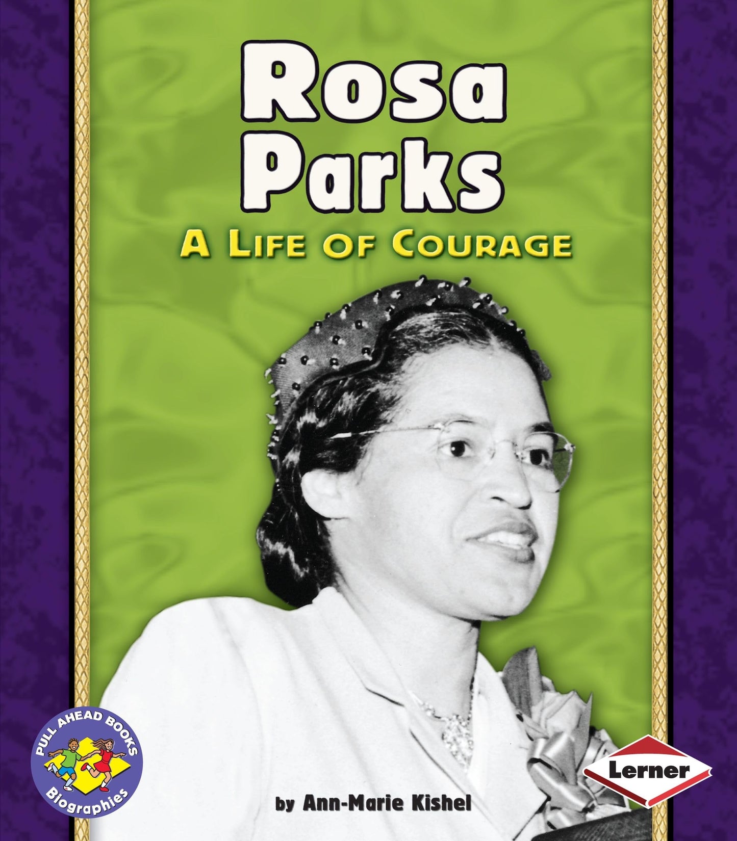 Rosa Parks: A Life of Courage (Pull Ahead Books  Biographies)