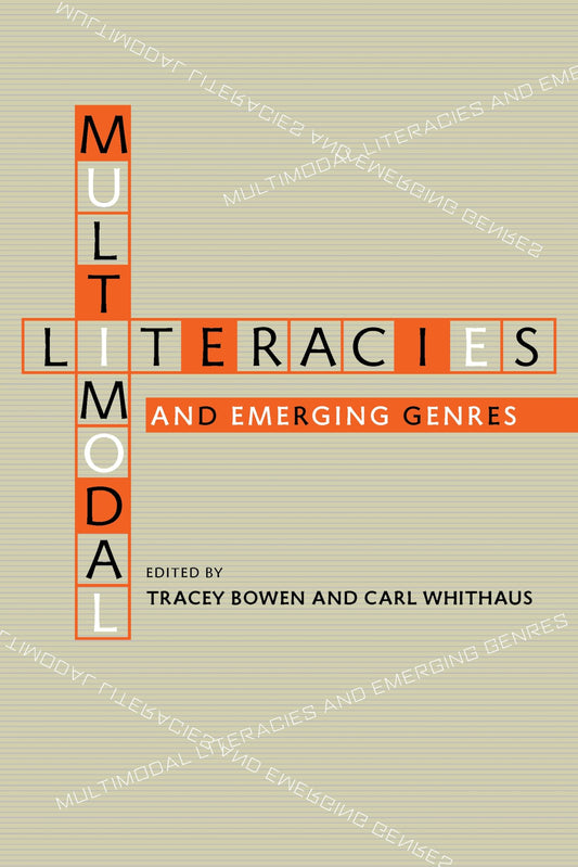 Multimodal Literacies and Emerging Genres (Composition, Literacy, and Culture, 163)