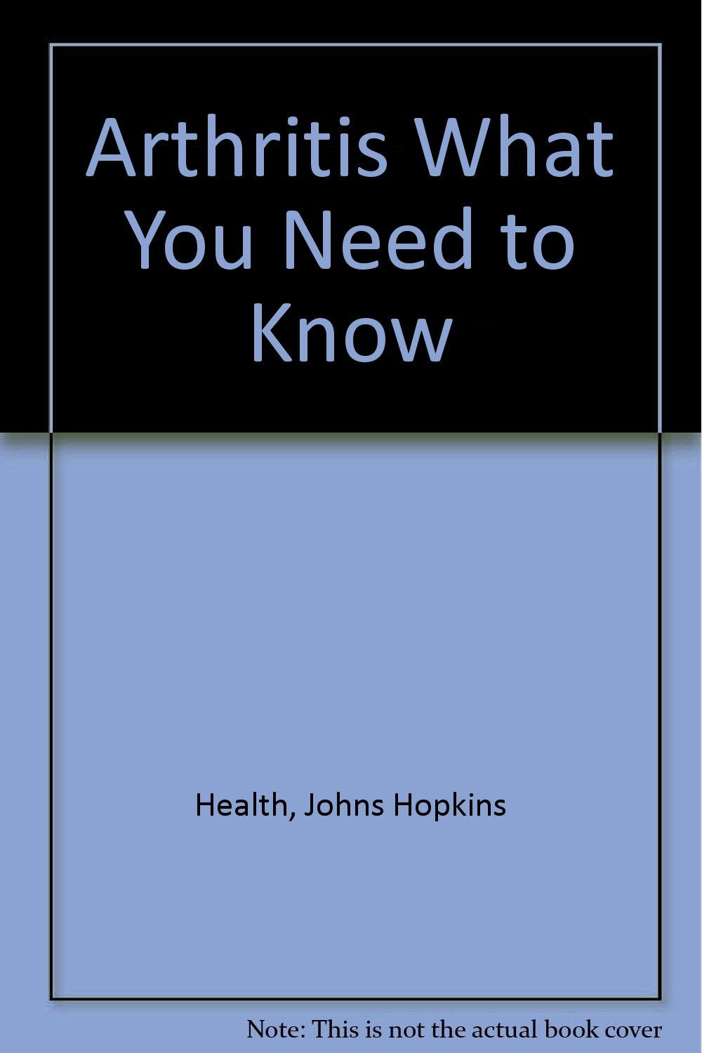 Arthritis: What You Need to Know (John Hopkins Health)