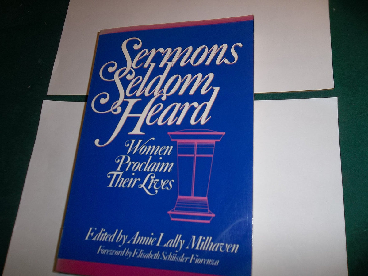 Sermons Seldom Heard: Women Proclaim Their Lives