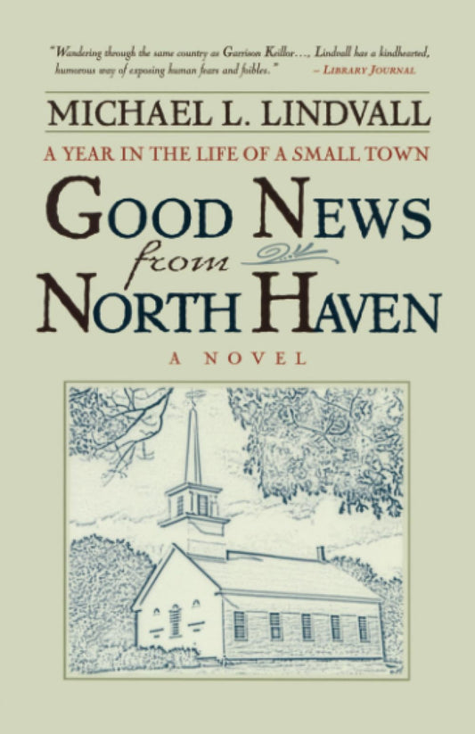 The Good News From North Haven: A Year in the Life of a Small Town