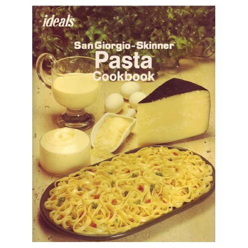 Ideals Sangiorgio-Skinner Pasta Cookbook