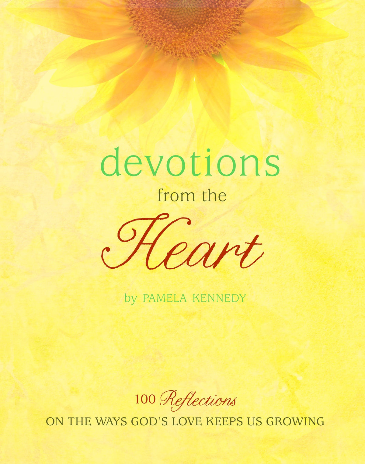 Devotions from the Heart: 100 Reflections on the Ways God's Love Keeps Us Growing and Journal