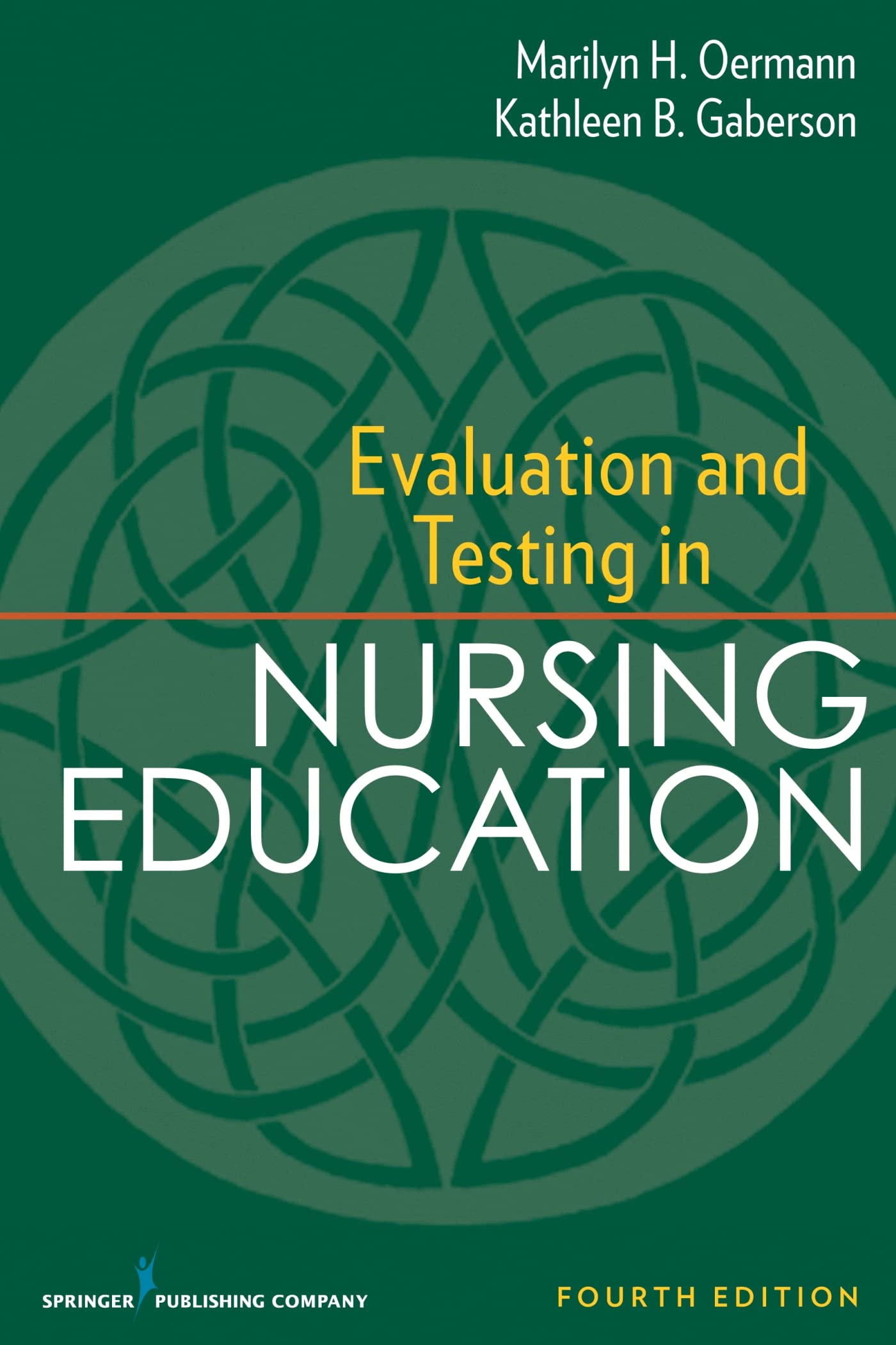 Evaluation and Testing in Nursing Education: Fourth Edition (Springer Series on the Teaching of Nursing)