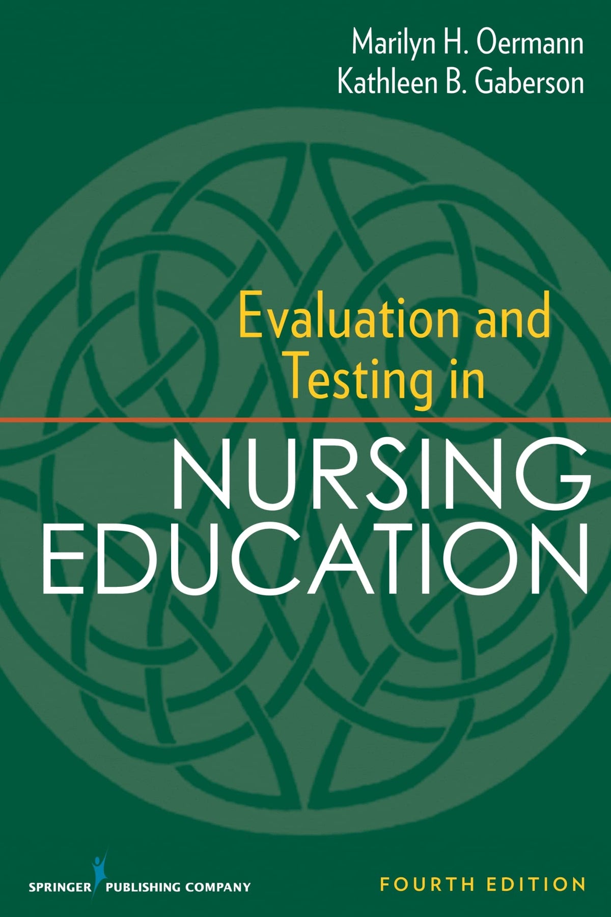Evaluation and Testing in Nursing Education: Fourth Edition (Springer Series on the Teaching of Nursing)