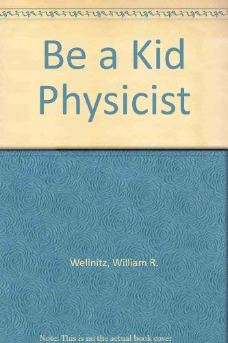 Be a Kid Physicist
