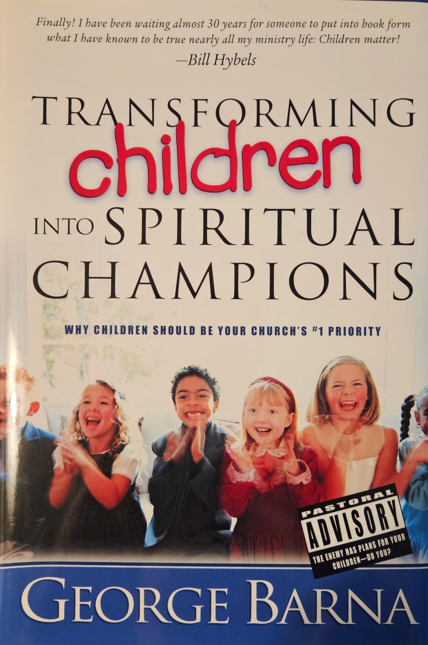 Transforming Children Into Spiritual Champions: Why Children Should Be Your Church's #1 Priority