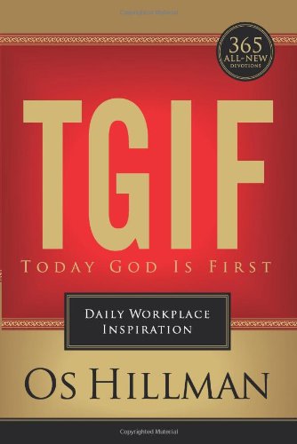 TGIF: Today God is First: Daily Workplace Inspiration