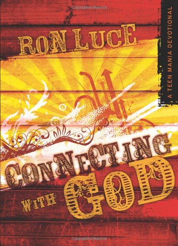 Connecting with God: A Teen Mania Devotional