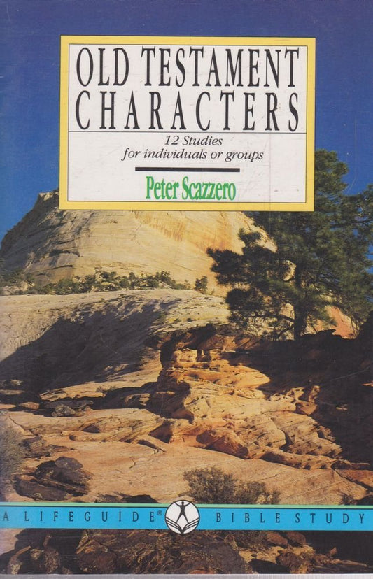 Old Testament Characters: Learning to Walk With God : 12 Studies for Individuals or Groups, With Notes for Leaders (A Lifeguide Bible Study)
