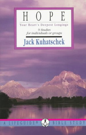 Hope: Your Heart's Deepest Longings : 9 Studies for Individuals or Groups (Lifeguide Bible Studies)