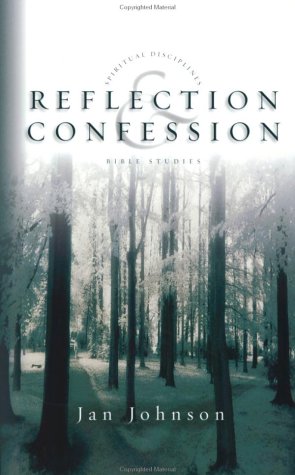 Reflection & Confession (Spiritual Disciplines Bible Studies)
