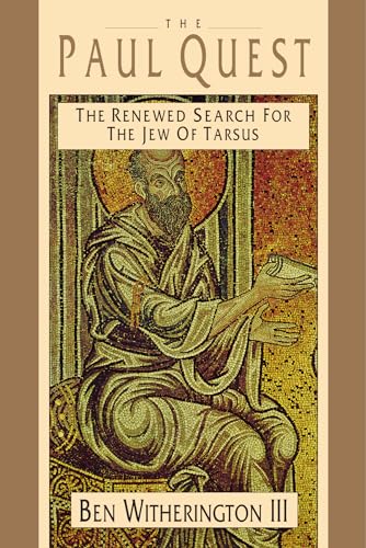 The Paul Quest: The Renewed Search for the Jew of Tarsus