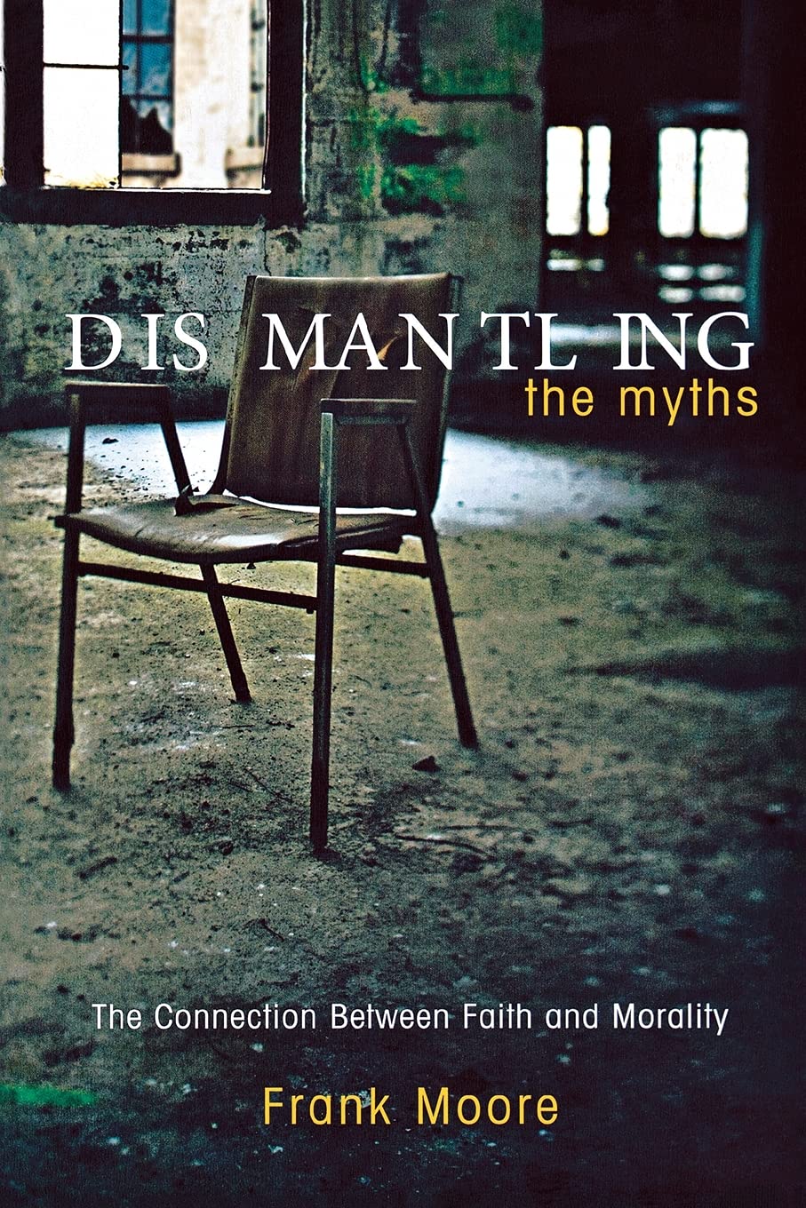 Dismantling the Myths: The Connection Between Faith and Morality
