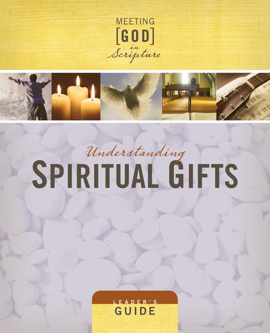 Understanding Spiritual Gifts, Leader's Guide (Meeting God in Scripture)