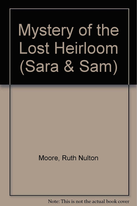 Mystery of the Lost Heirloom (Sara and Sam Series)