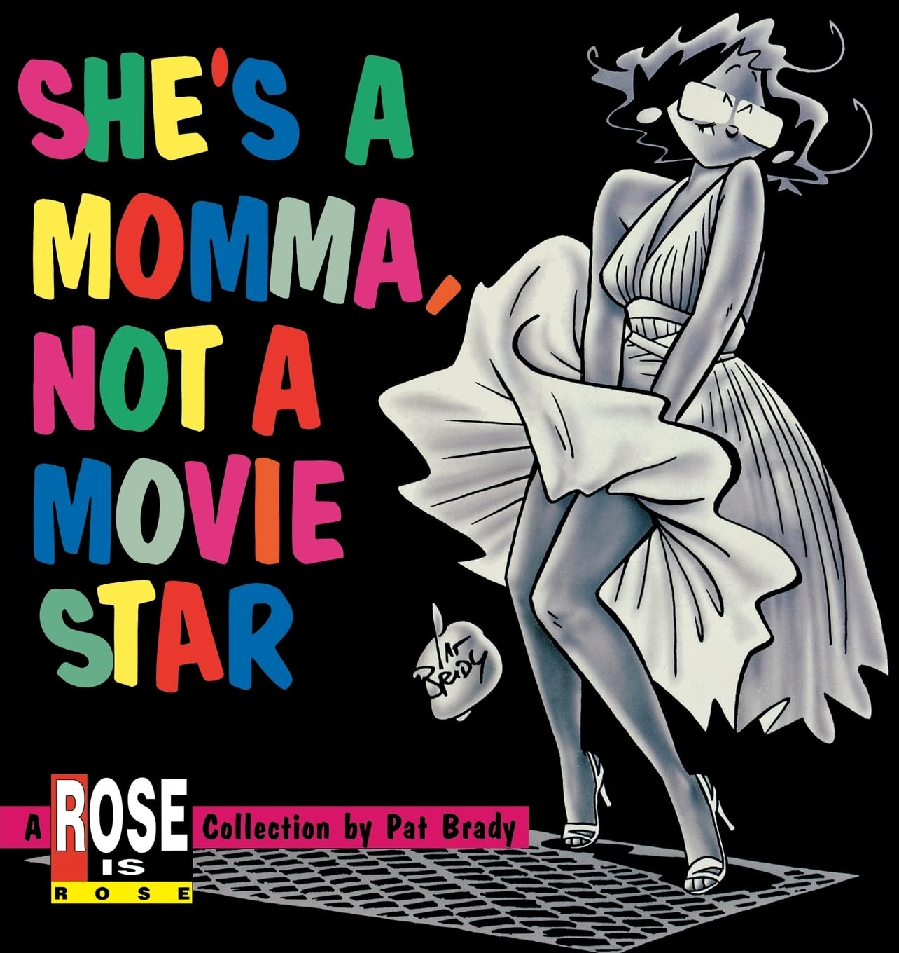 She's a Momma, Not a Movie Star: A Rose is Rose Collection