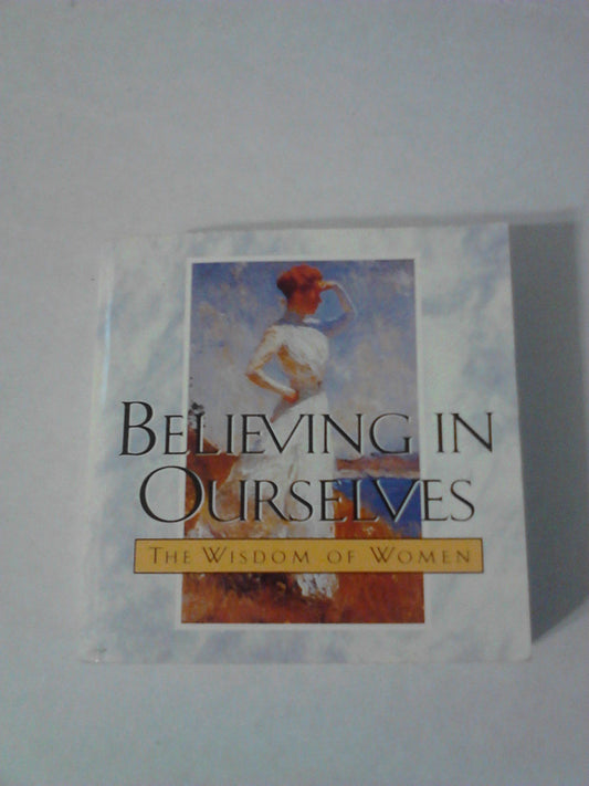 Believing in Ourselves: The Wisdom of Women (Ariel Quote-A-Page Books)