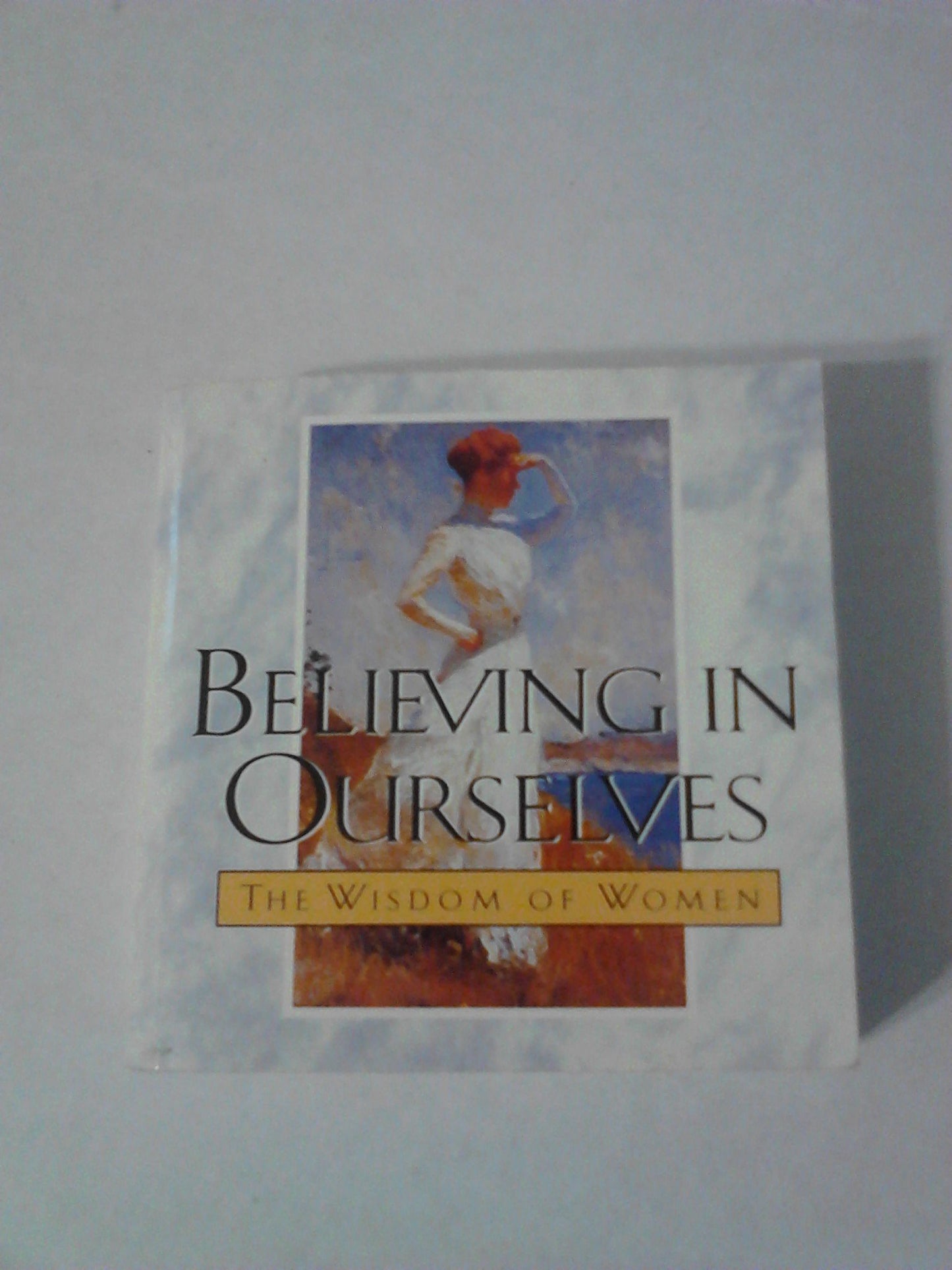 Believing in Ourselves: The Wisdom of Women (Ariel Quote-A-Page Books)