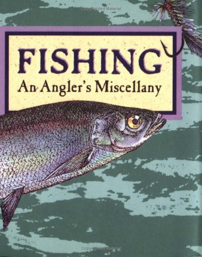 Fishing: An Angler's Miscellany