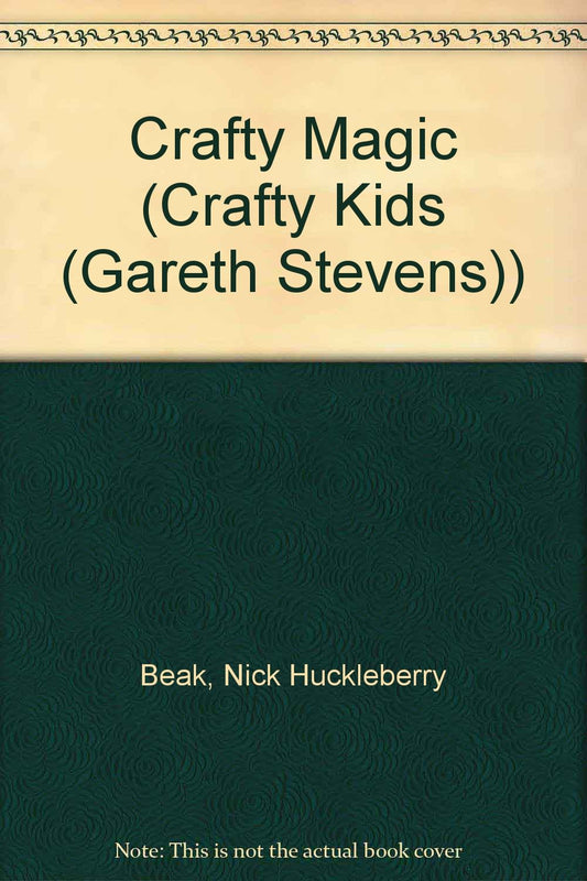 Crafty Magic (Crafty Kids)