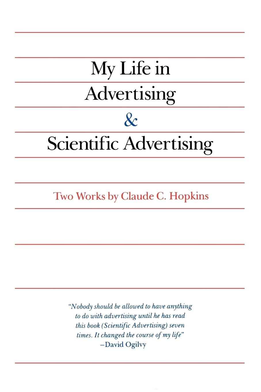My Life in Advertising and Scientific Advertising (Advertising Age Classics Library)