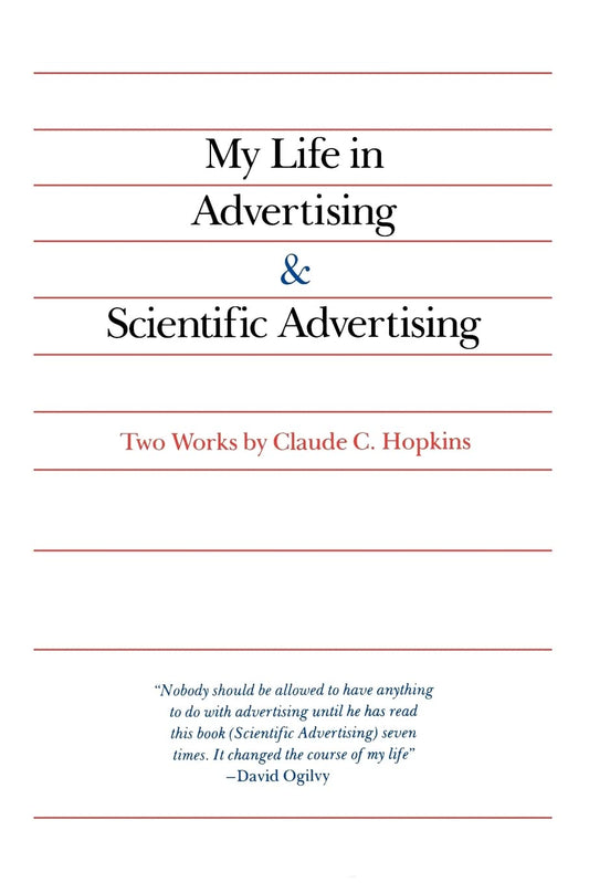 My Life in Advertising and Scientific Advertising (Advertising Age Classics Library)