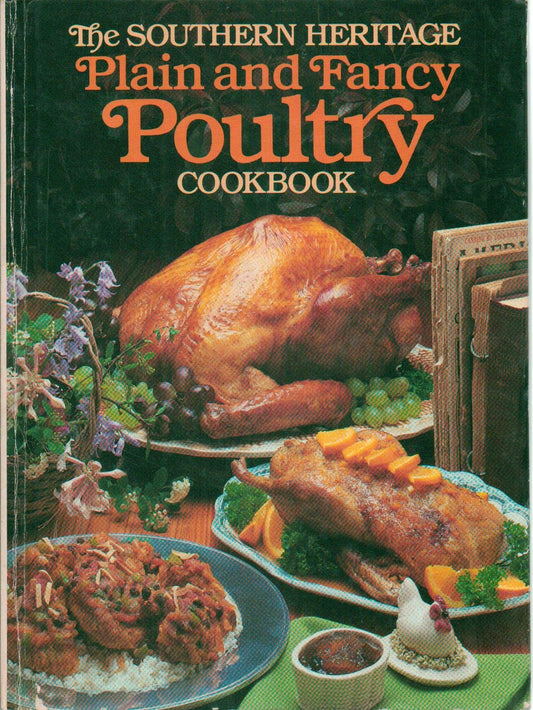The Souther Heritage Plain and Fancy Poultry Cookbook (The Southern Heritage Cookbook Library)