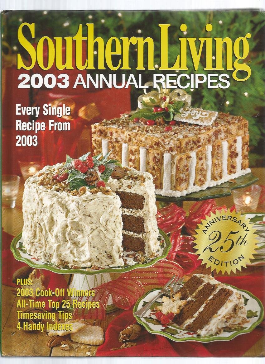 Southern Living: 2003 Annual Recipes, 25th Anniversary Edition