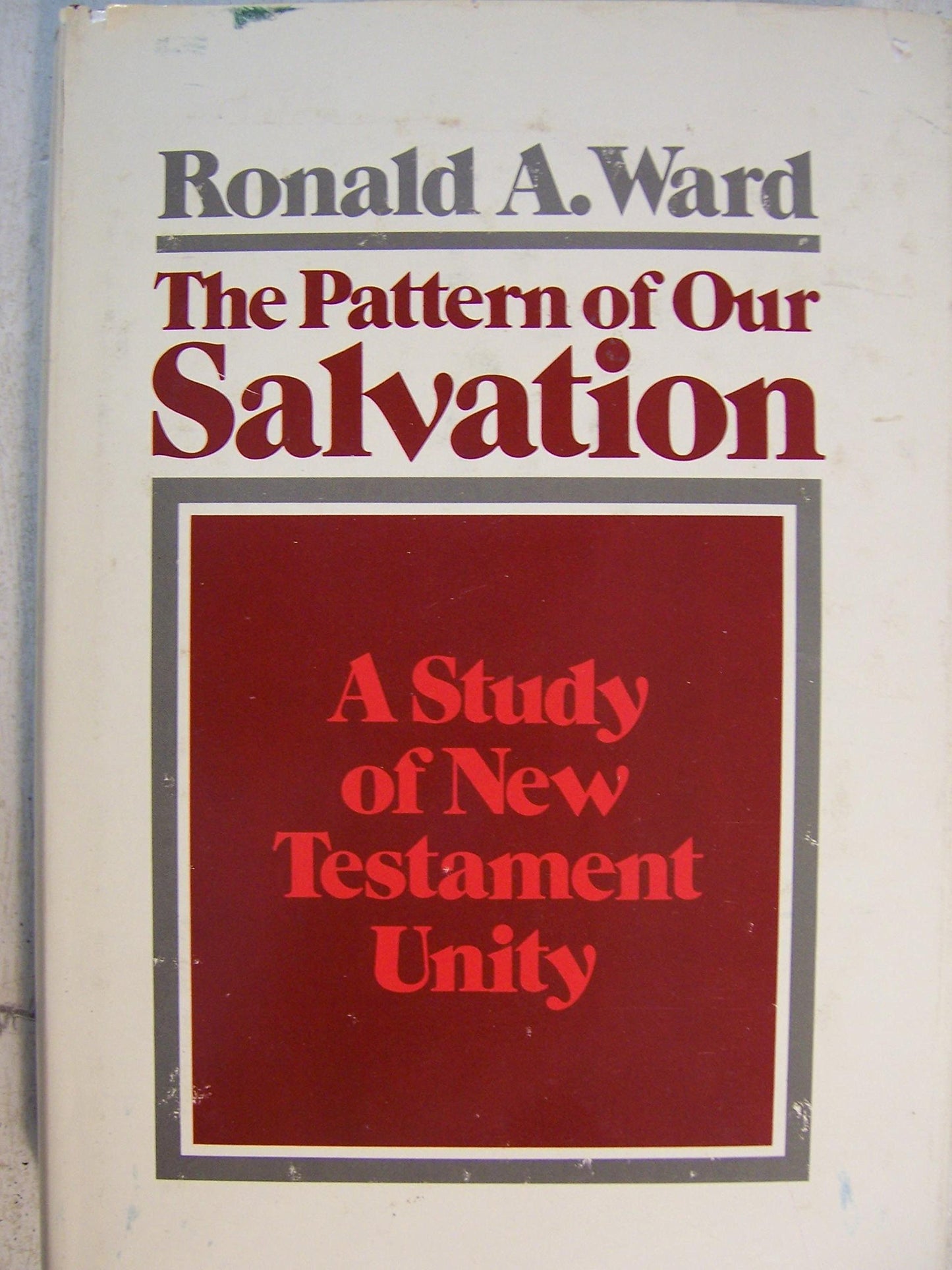 The Pattern of Our Salvation: A Study of New Testament Unity