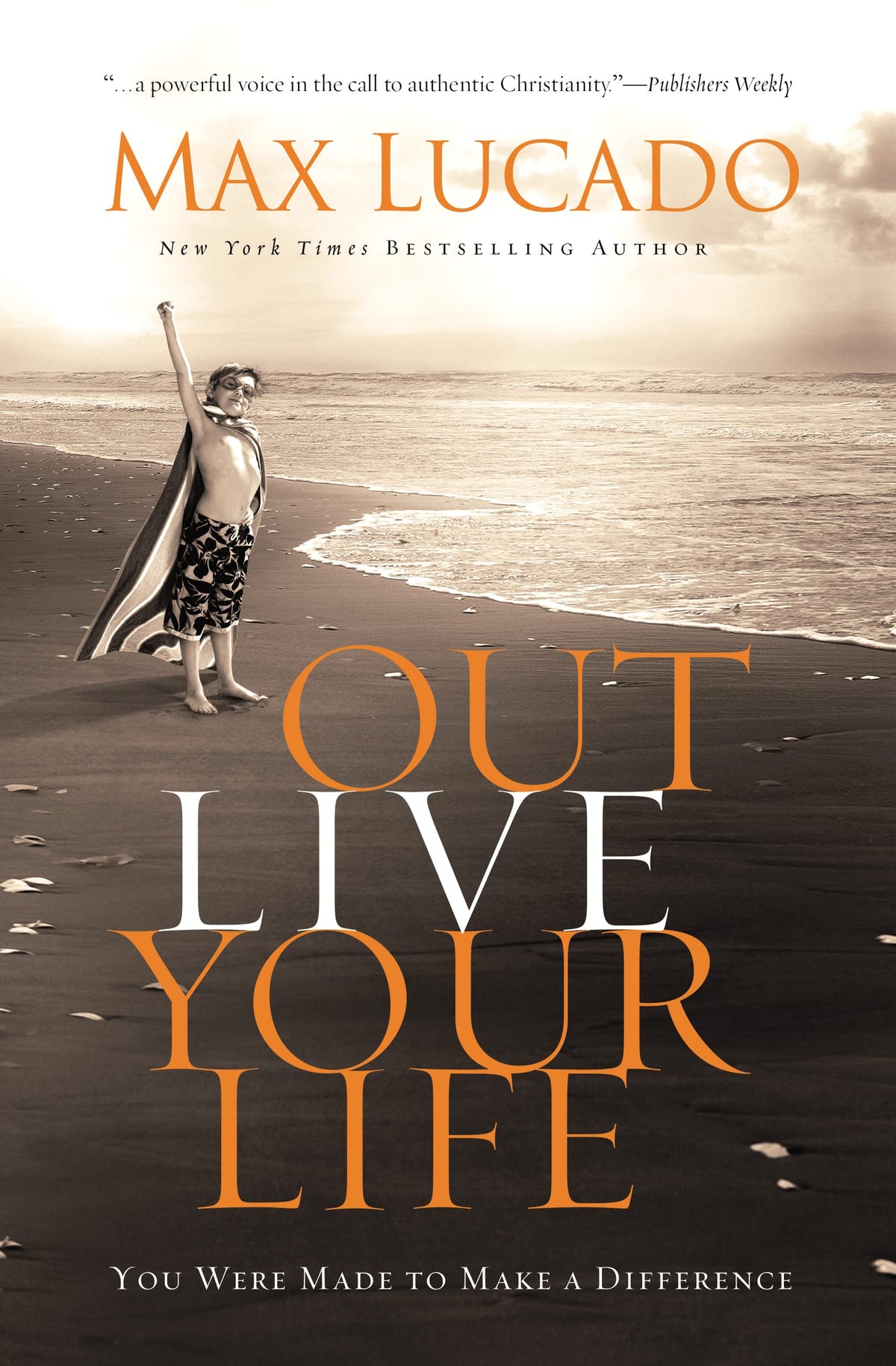 Outlive Your Life: You Were Made to Make A Difference