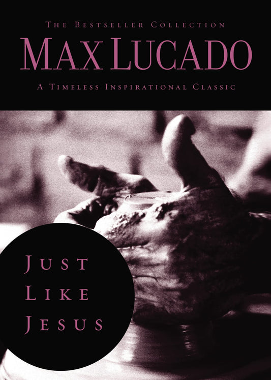 Just Like Jesus: Learning to Have a Heart Like His (2) (The Bestseller Collection)