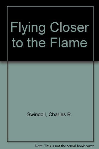 Flying Closer to the Flame