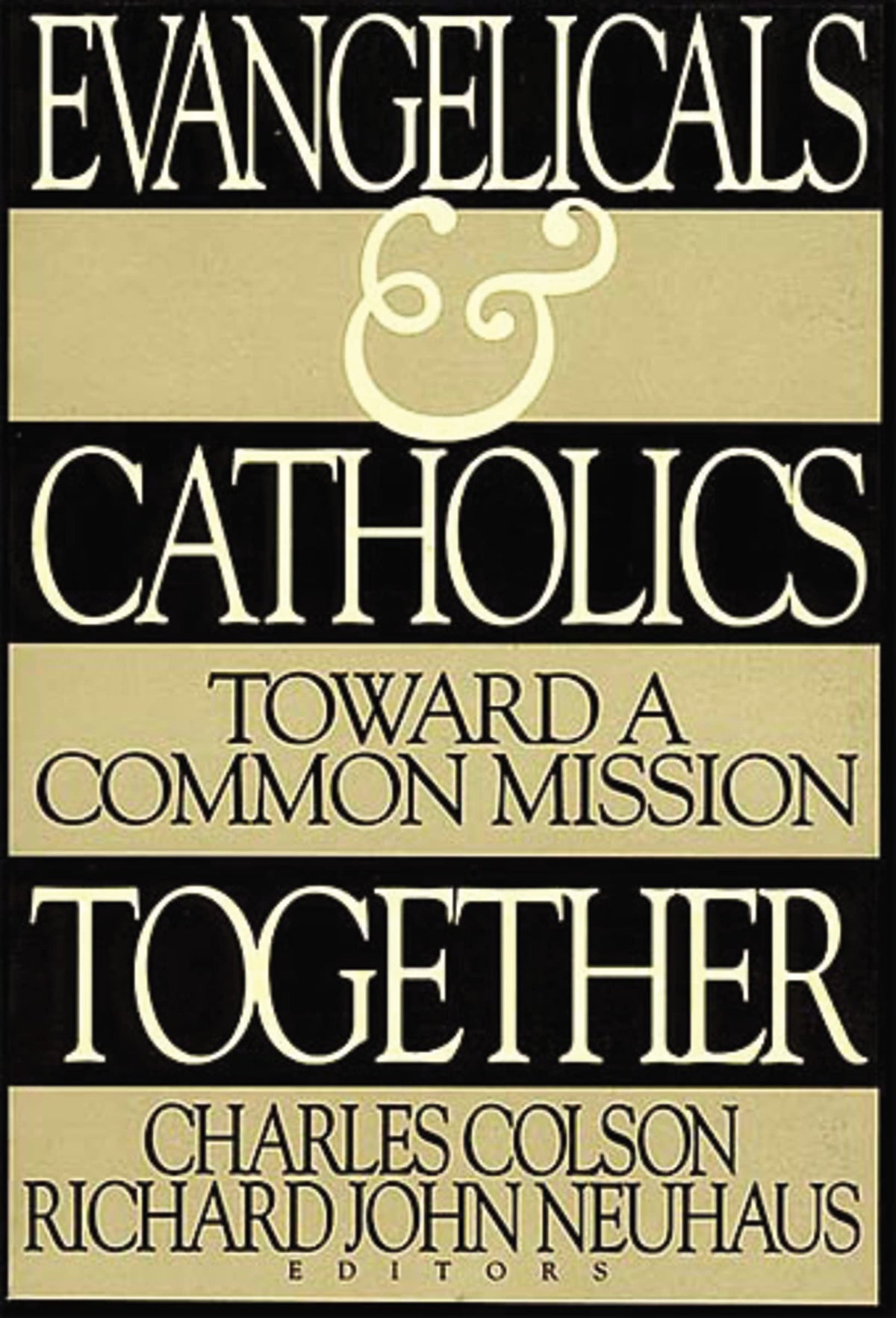 Evangelicals and Catholics Together: Toward a Common Mission