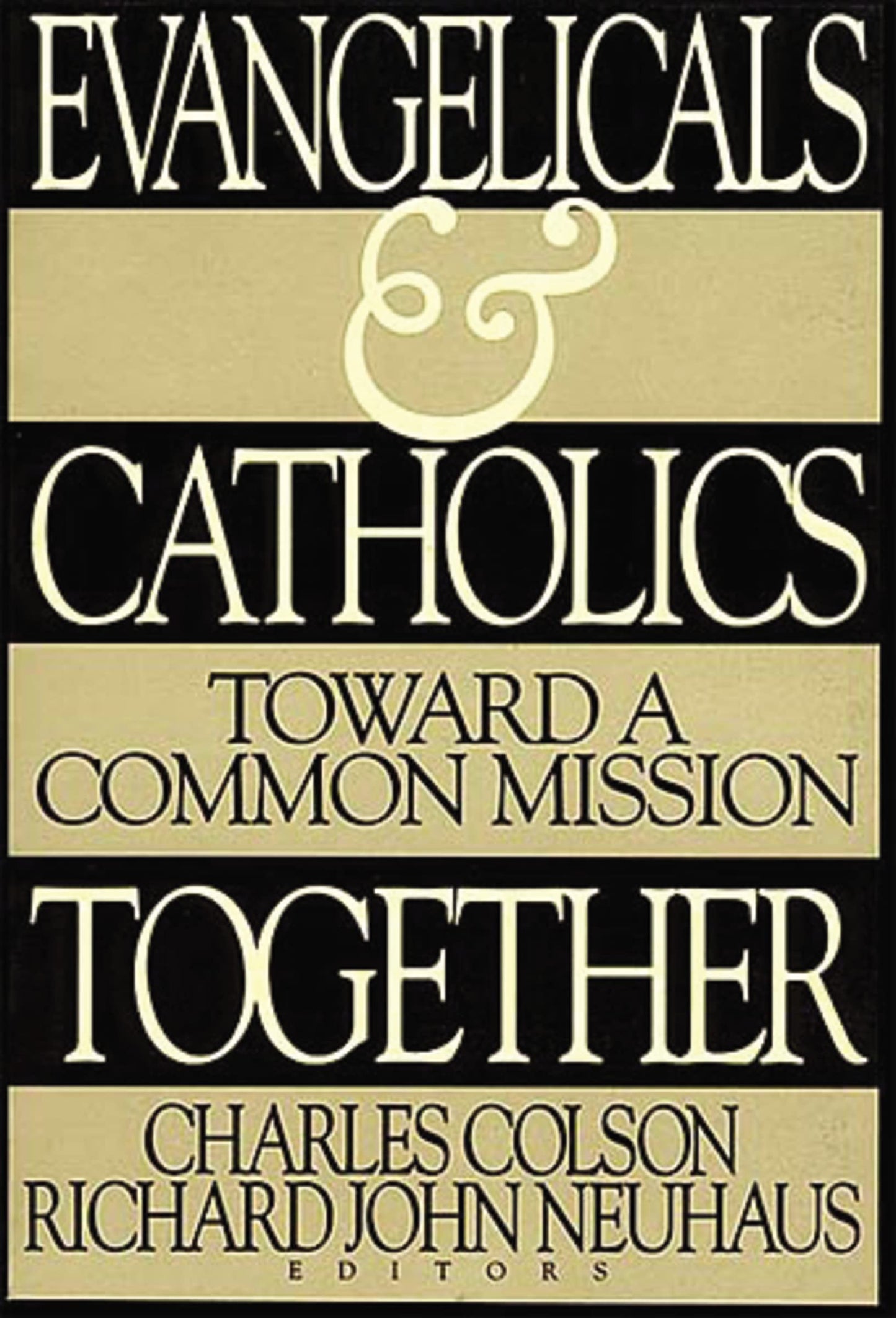 Evangelicals and Catholics Together: Toward a Common Mission