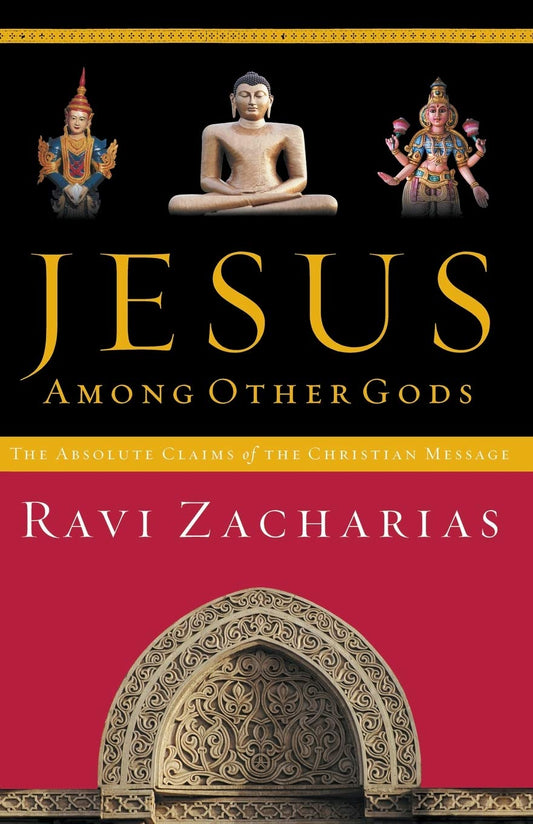 Jesus Among Other Gods: The Absolute Claims of the Christian Message