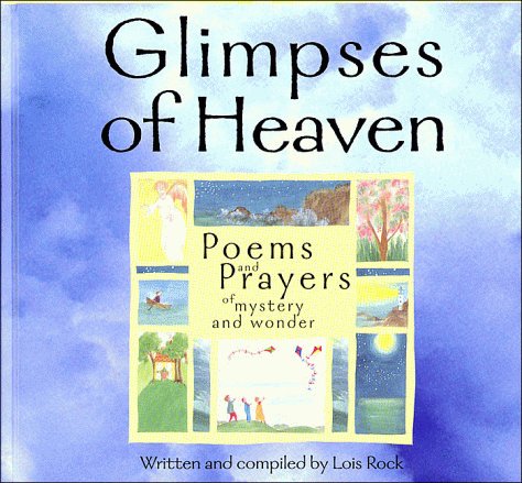 Glimpses of Heaven: Poems and Prayers of Mystery and Wonder