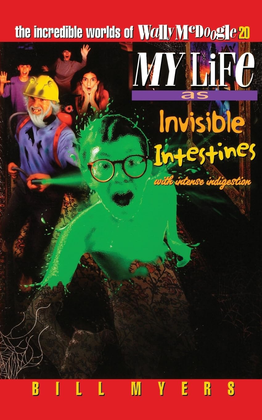 My Life as Invisible Intestines with Intense Indigestion (The Incredible Worlds of Wally McDoogle #20)