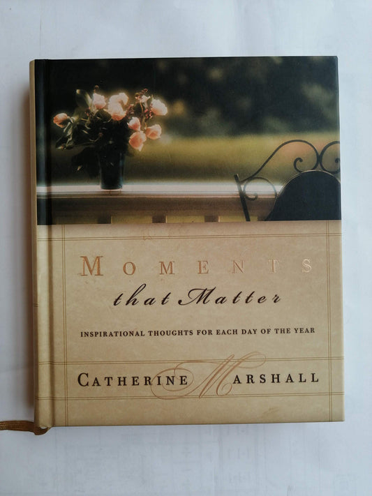 Moments That Matter Inspiration For Each Day Of The Year