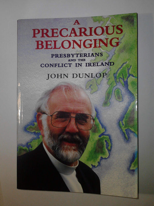 A Precarious Belonging: Presbyterians and the Conflict in Ireland