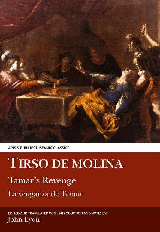 Tirso de Molina: Tamar's Revenge (Aris & Phillips Hispanic Classics) (Spanish Edition)