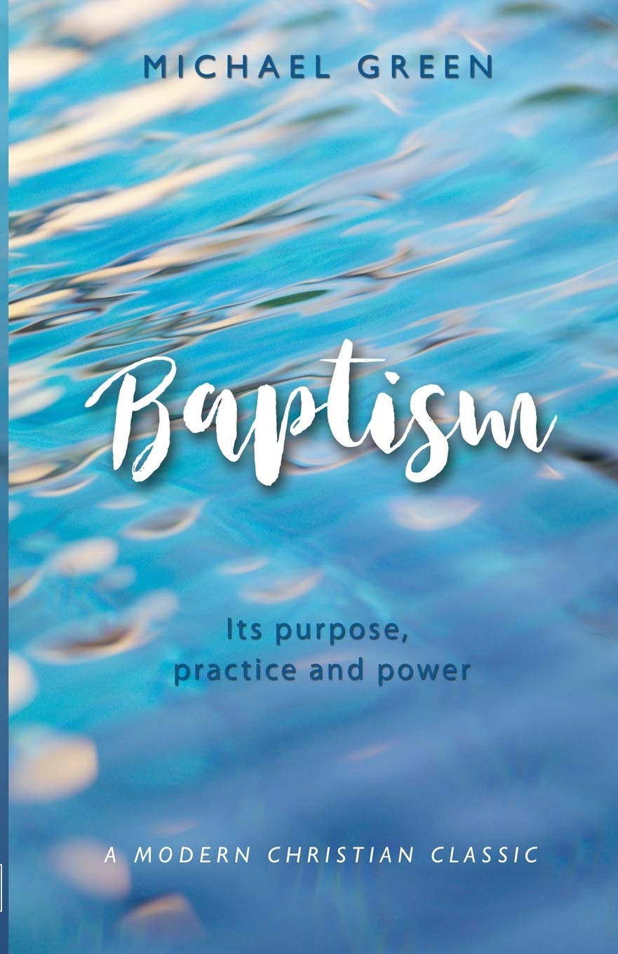 Baptism: Its purpose, practice and power