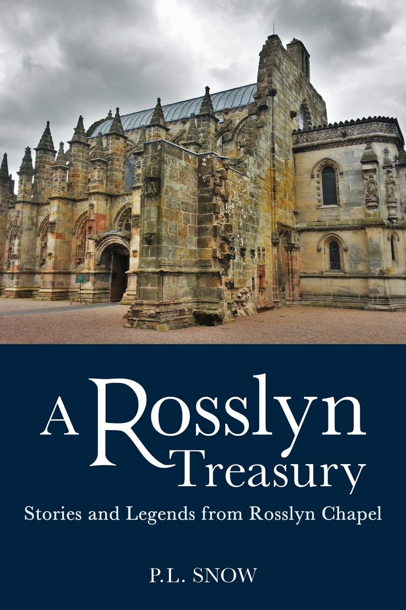 A Rosslyn Treasury: Stories and Legends from Rosslyn Chapel - 1210