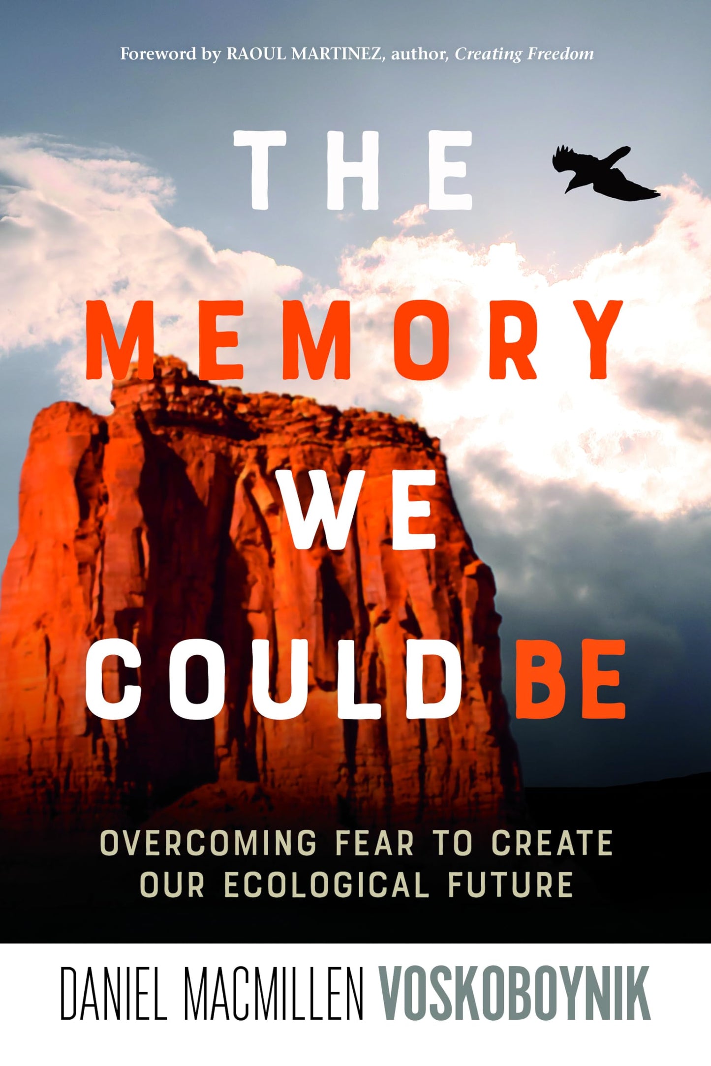 The Memory We Could Be: Overcoming Fear to Create Our Ecological Future