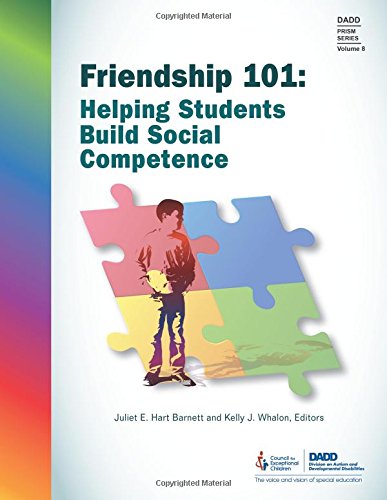 Friendship 101: Helping Students Build Social Competence (Prism Series, Vol. 8) (DADD Prism)