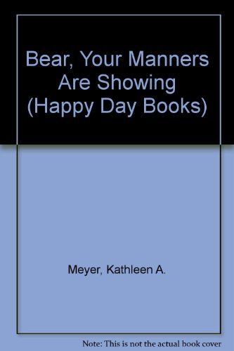 Bear, Your Manners Are Showing (Happy Day Books)