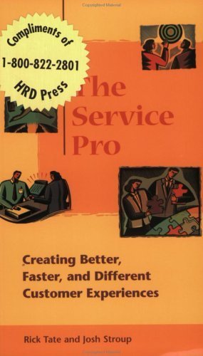 The Service Pro: Creating Better, Faster, and Different Customer